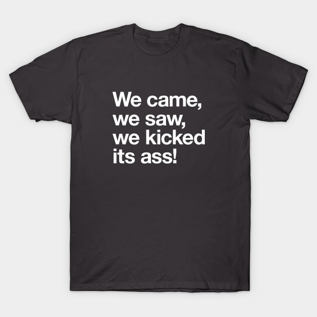 We came, we saw... T-Shirt by Popvetica